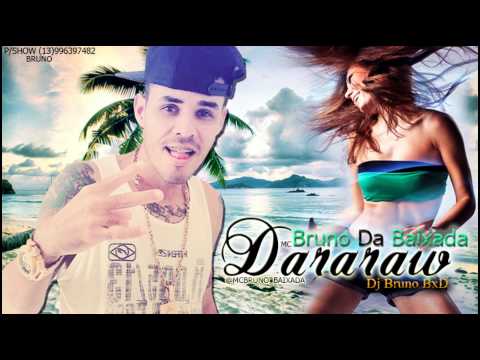 Mc Bruno Da Baixada - Dararaw ((Dj Bruno BxD))