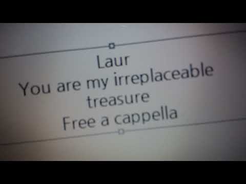 Laur - You are my irreplaceable treasure Free a cappella フリーアカペラ