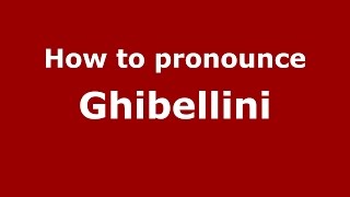 How to pronounce Ghibellini