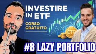 #8 INVESTIRE IN ETF - CORSO GRATUITO: i portafogli lazy con @Investireèpertutti