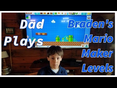Dad Plays Braden's Levels On Mario Maker