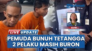 Dibayar Rp100 Ribu, Pemuda di Empat Lawang Nekat Bantu Bunuh Tetangga Sendiri, 2 Pelaku Masih Buron