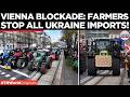 FARMERS VS EU Austrian Farmers Blockade Vienna Protests Erupt Over Cheap Ukrainian Grain Imports