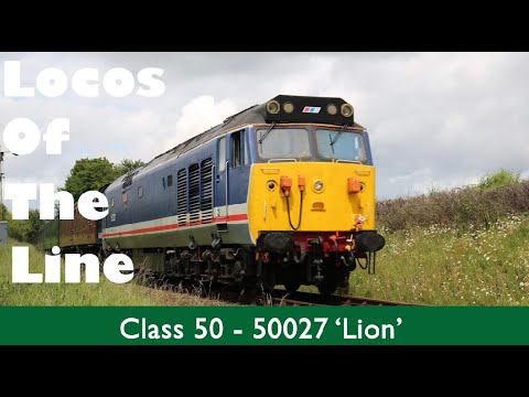 Locos Of The Line: Class 50 - 50027 'Lion'