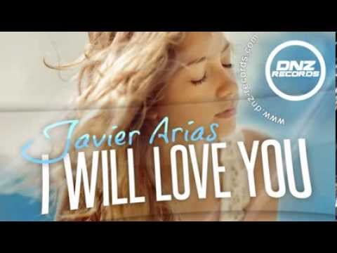 DNZ098 // JAVIER ARIAS - I WILL LOVE YOU (Official Video DNZ RECORDS)