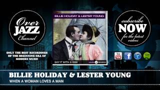 Billie Holiday &amp; Lester Young - When a Woman Loves a Man (1938)