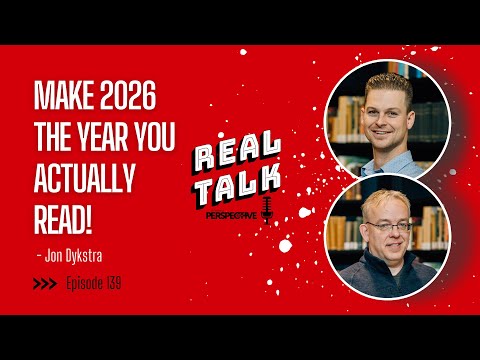 Ep. 139 - Make 2026 The Year You Actually Read! - Jon Dykstra