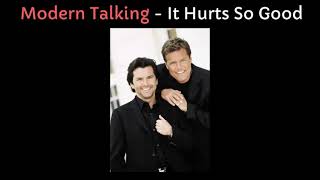 Modern Talking  - It Hurts So Good