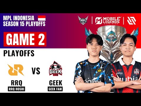 RRQ vs GEEK GAME 2 | RRQ HOSHI vs GEEK FAM | MPL ID S15 Playoffs MLBB