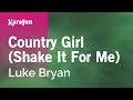 Country Girl (Shake It For Me) - Luke Bryan | Karaoke Version | KaraFun