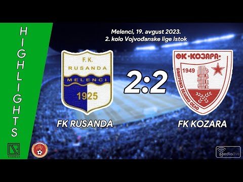 FK RUSANDA Melenci - FK KOZARA Banatsko Veliko Selo (Highlights) [19.08.2023.]