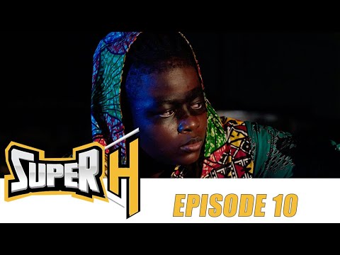 Série - Super H - Episode 10 - VOSTFR