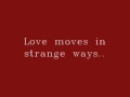 Love moves in strange ways (lyrics video by Blue ...