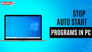 How to Stop Apps from Opening on Startup in Windows 10 & 11 | Easy Step-by-Step Guide
