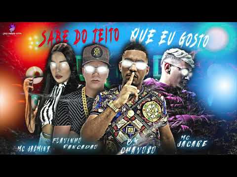 MC JASMINY, FLAVINHO PANCADÃO, BK CHAVOSO & MC JACARE - SABE DO JEITO