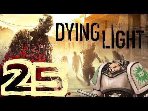 Let's Play Dying Light - Episode 25 - Kaboom!