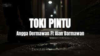 Download lagu Angga Dermawan Ft. Alan Darmawan - Toki Pintu (Lirik Lagu) mp3 Download lagu Angga Dermawan Ft. Alan Darmawan - Toki Pintu (Lirik Lagu) mp3