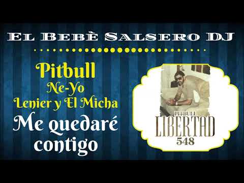 Pitbull y Ne-Yo feat. El Micha y Lenier- Me Quedaré contigo (2019)