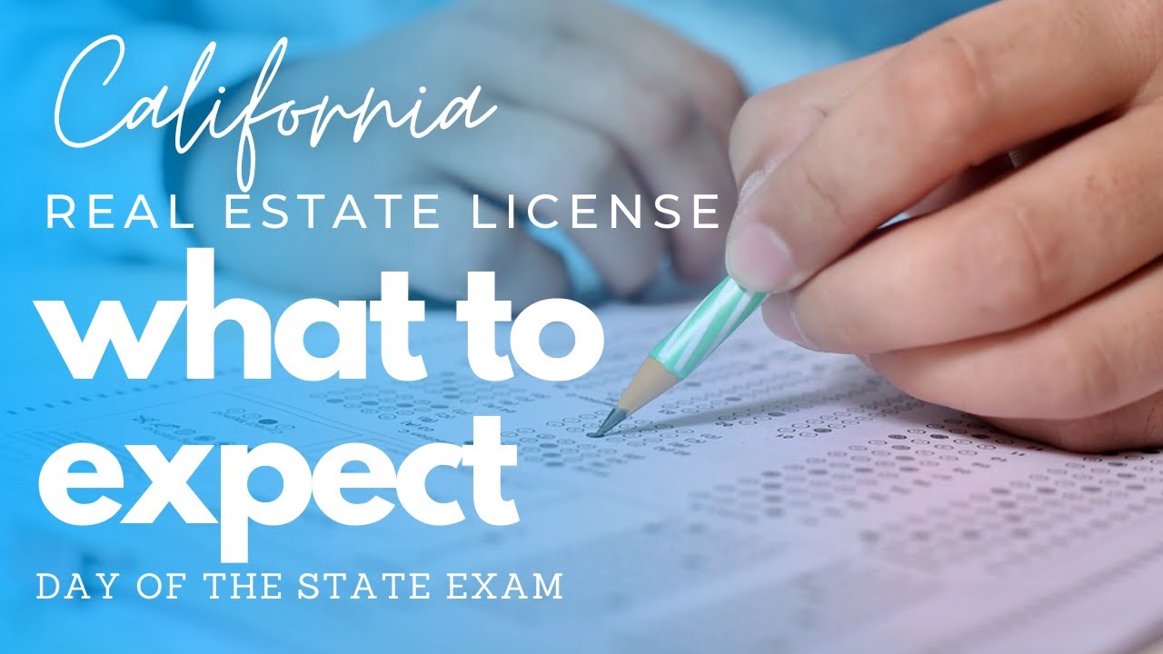 What to Expect: The Day of Your California Real Estate Exam