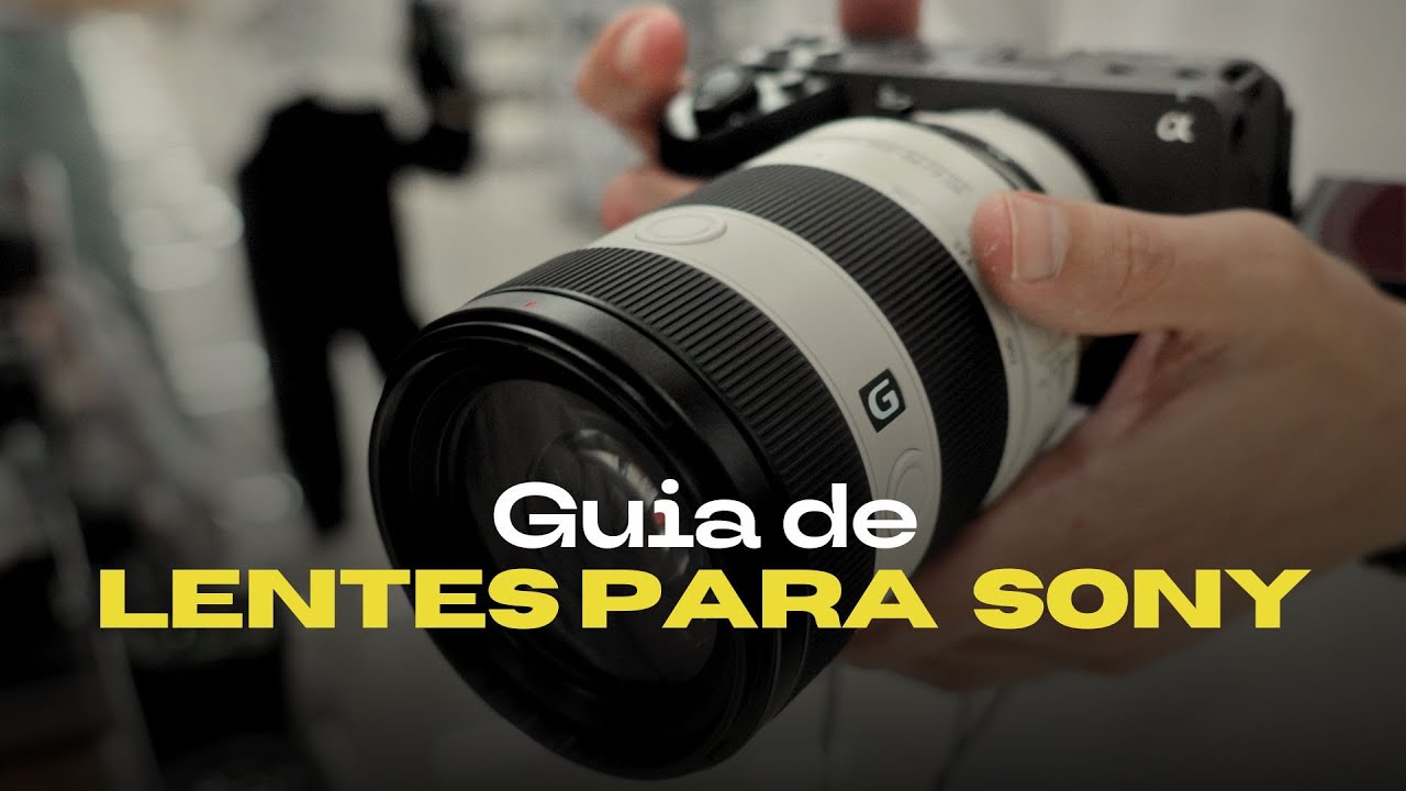 Qual Lente Escolher? Guia Completo para SONY