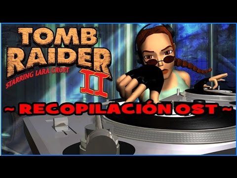 🎵🎧 🎮 Tomb Raider II - Complete Soundtrack [Full OST]