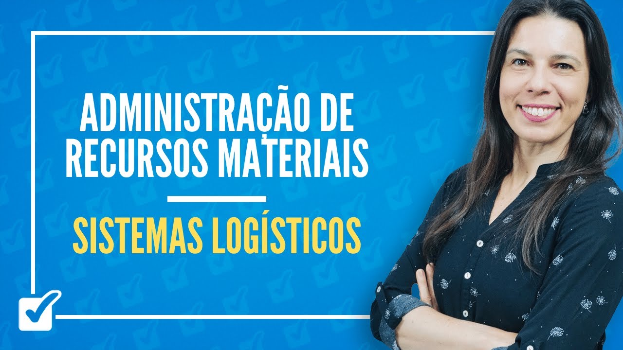 06.02. Sistemas Logísticos (Administração de Recursos Materiais) Prof.ª Izabel Ataíde