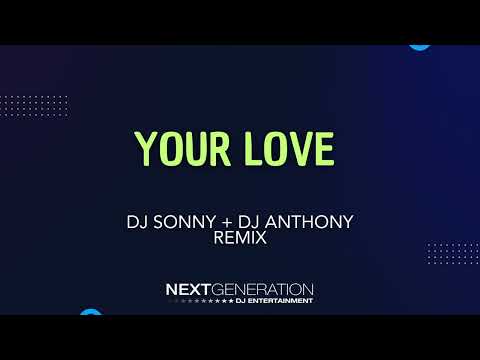 Your Love - DJ Sonny + DJ Anthony Remix ( Outfield - Your love )