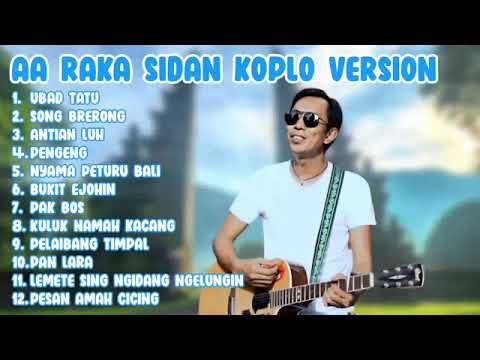 KUMPULAN LAGU BALI TERBAIK || AA RAKA SIDAN || KOPLO VERSION