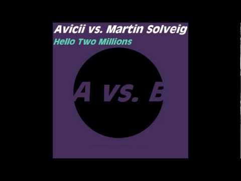 Avicii vs. Martin Solveig - Hello Two Millions (A vs. B Mash-Up)