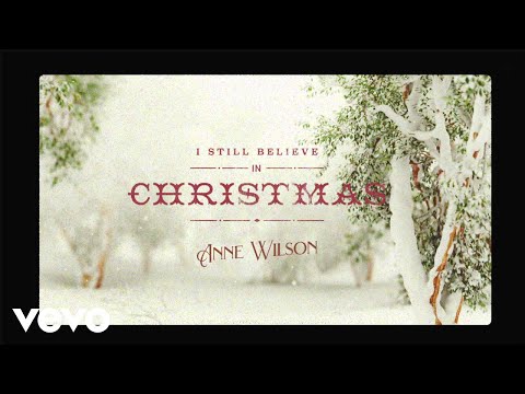 Anne Wilson - I Still Believe In Christmas (Official Lyric Video)
