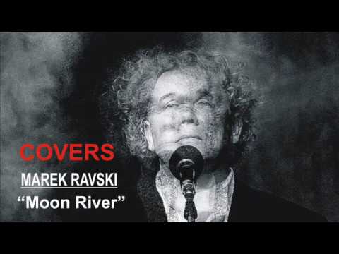Marek Ravski     "MOON RIVER"