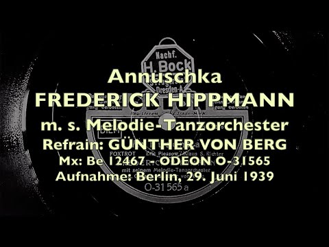 BERLIN DANCEBAND: Annuschka - FREDERICK HIPPMANN, GÜNTHER VON BERG - Berlin Juni 1939