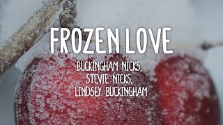 Buckingham Nicks - Frozen Love (Lyrics)