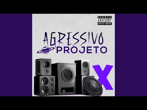 Agressivo Projeto X
