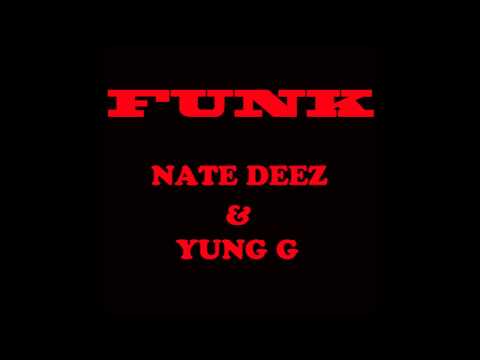 FUNK- NATE DEEZ & YUNG G NEW JAN/2013
