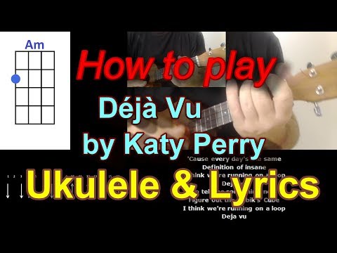 How to play Déjà Vu by Katy Perry