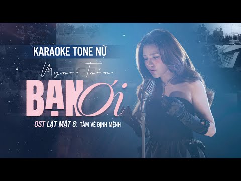 [KARAOKE TONE NỮ] BẠN ƠI - Myra Trần | OST Lật Mặt 6: Tấm Vé Định Mệnh