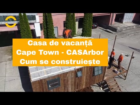 Cum se construiește casa de vacanță Cape Town de la CASArbor- Drumul spre casă