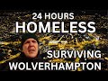 24 Hours Homeless in Wolverhampton ​⁠