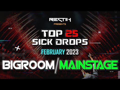 Sick Drops 🔥 February 2023 | Big Room / Mainstage | Top 25 | Rectik