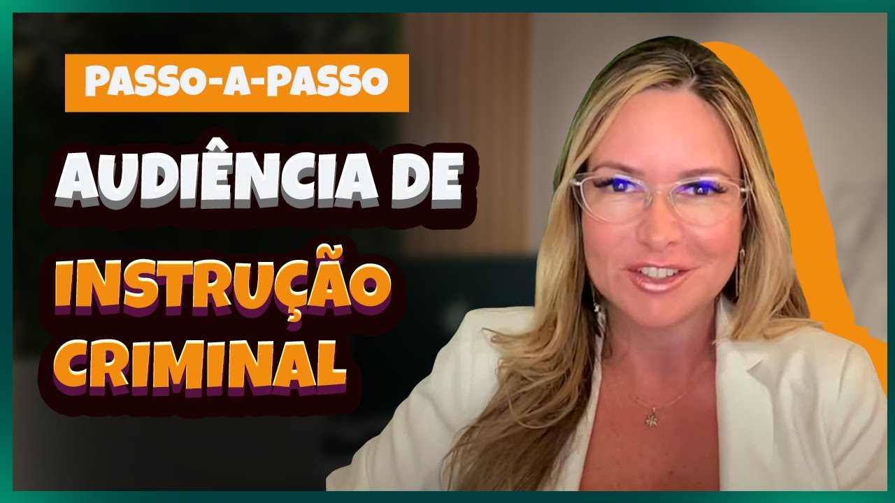Passo a passo para realizar a Audiência de Instrução Criminal