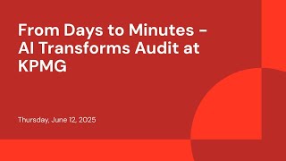 From Days to Minutes - AI Transforms Audit at KPMG