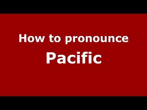 How to pronounce Pacific