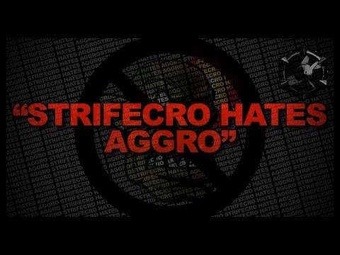 "Strifecro Hates Aggro"