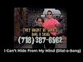 I Can't Hide From My Mind (Dial-A-Song)