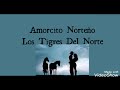 Amorcito Norteño - Los Tigres Del Norte (LETRA)