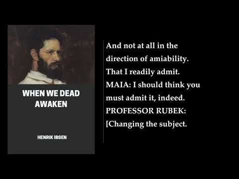 When We Dead Awaken 💜 By Henrik Ibsen. FULL Audiobook
