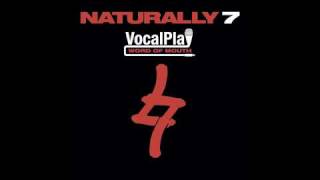 Naturally 7 - And Thats When You Love Me