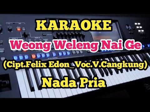WEONG WELENG NAI GE(Karaoke) - Bpk. Felix Edon - Nada Pria