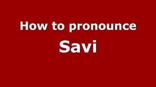 How to pronounce Savi